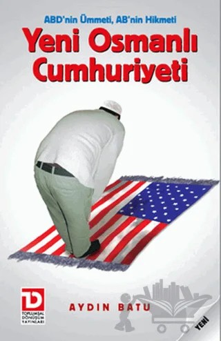 Yeni Osmanlı Cumhuriyeti – Aydın Batu – Toplumsal Dönüşüm Yayınları kitap kapağı