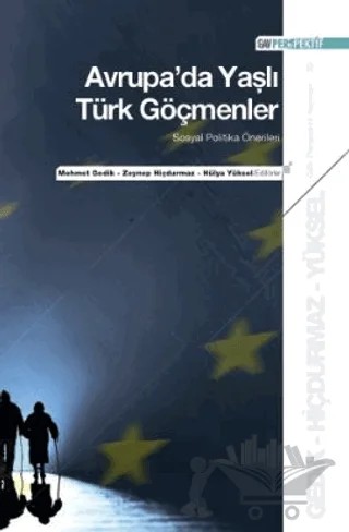 Avrupa’da Yaşlı Türk Göçmenler – Mehmet Gedik, Zeynep Hiçdurmaz, Hülya Yüksel – GAV Perspektif Yayınları kitap kapağı