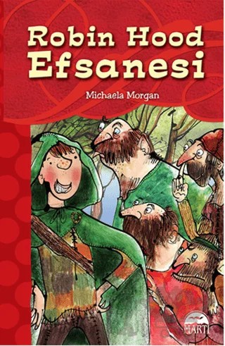 Robin Hood Efsanesi – Michaela Morgan – Martı Çocuk Yayınları kitap kapağı