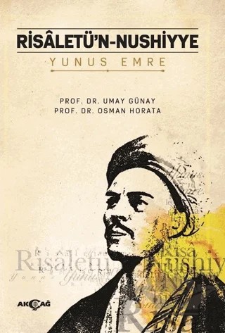 Yunus Emre - Risaletü’n - Nushıyye – Osman Horata, Umay Türkeş Günay – Akçağ Yayınları kitap kapağı