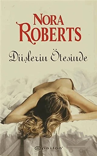 Düşlerin Ötesinde – Nora Roberts – Epsilon Yayınevi kitap kapağı