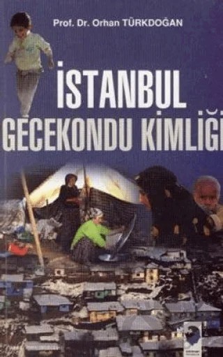 İstanbul Gecekondu Kimliği – Orhan Türkdoğan – IQ Kültür Sanat Yayıncılık kitap kapağı