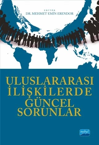 Uluslararası İlişkilerde Güncel Sorunlar – Ali Burak Darıcılı, Araz Aslanlı, Aslı E. Çomu, Bersis Ayberk Akkılıç, Cihan Daban, Emine Zeynep Daban, Eşref Yalınkılıçlı, İlyas Fırat Cengiz, Mehmet Fatih Öztarsu, Murat Ülgül, Ömer Çolak, Özden Selcen Özmelek, Segâh Tekin, Sinem Cengiz, Yasin Avcı, Yusuf Çınar – Nobel Akademik Yayıncılık kitap kapağı