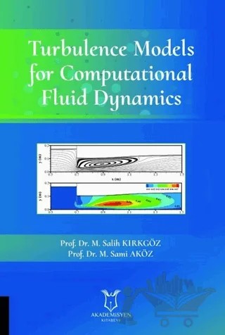 Turbulence Models for Computational Fluid Dynamics – M. Salih Kırkgöz, M. Sami Aköz – Akademisyen Kitabevi kitap kapağı