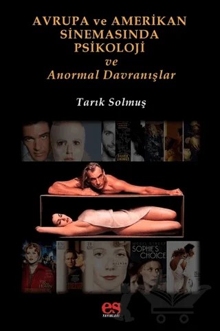Avrupa ve Amerikan Sinemasında Psikoloji ve Anormal Davranışlar – Tarık Solmuş – Es Yayınları kitap kapağı
