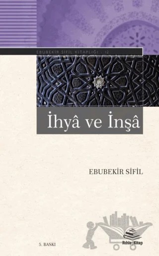 İhya ve İnşa – Ebubekir Sifil – Rıhle Kitap kitap kapağı