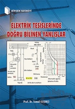 Elektrik Tesislerinde Doğru Bilinen Yanlışlar – İsmail Kaşıkçı – Birsen Yayınevi kitap kapağı