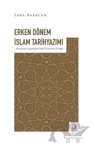 Erken Dönem İslam Tarihyazımı – Sara Babacan – Fecr Yayınları kitap kapağı
