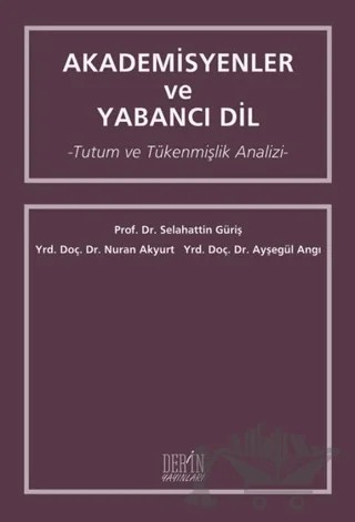Akademisyenler ve Yabancı Dil – Ayşegül Angı, Nuran Akyurt, Selahattin Güriş – Derin Yayınları kitap kapağı
