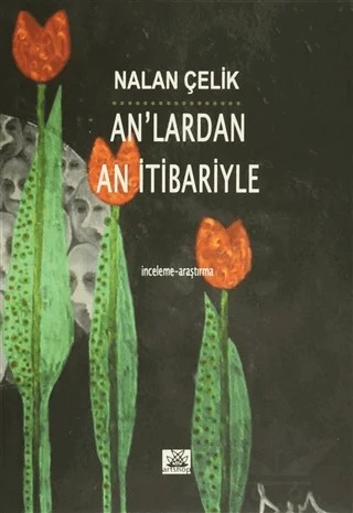 An'lardan An İtibariyle – Nalan Çelik – Artshop Yayıncılık kitap kapağı