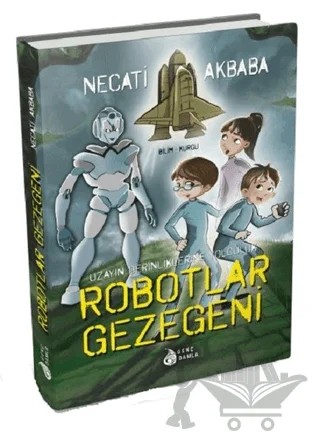 Robotlar Gezegeni – Necati Akbaba – Genç Damla Yayınevi kitap kapağı