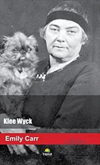 Klee Wyck – Emily Carr – Tropikal Kitap kitap kapağı
