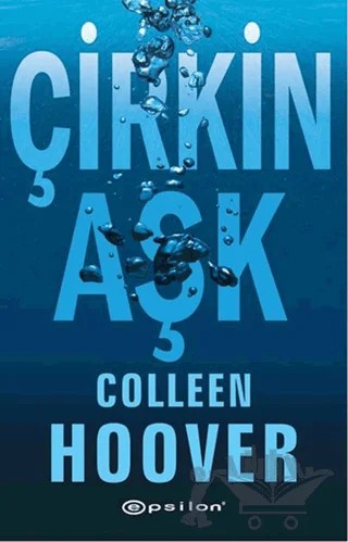 Çirkin Aşk – Colleen Hoover – Epsilon Yayınevi kitap kapağı