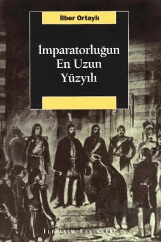 İmparatorluğun En Uzun Yüzyılı – İlber Ortaylı – İletişim Yayınevi kitap kapağı