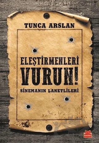 Eleştirmenleri Vurun – Tunca Arslan – Kırmızı Kedi Yayınevi kitap kapağı