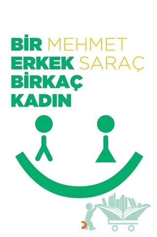 Bir Erkek Birkaç Kadın – Mehmet Saraç – Cinius Yayınları kitap kapağı