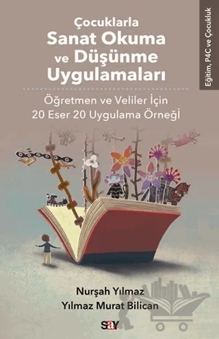 Çocuklarla Sanat Okuma ve Düşünme Uygulamaları – Nurşah Yılmaz, Yılmaz Murat Bilican – Say Yayınları kitap kapağı