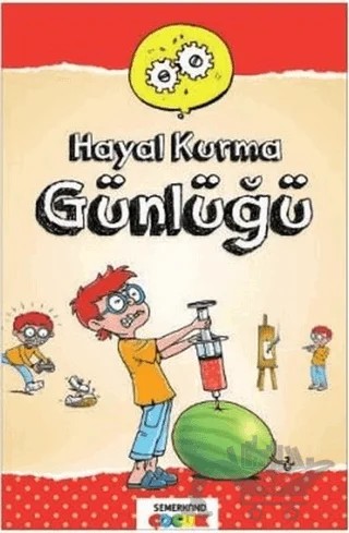 Hayal Kurma Günlüğü – Bülent Ata – Semerkand Çocuk Yayınları kitap kapağı