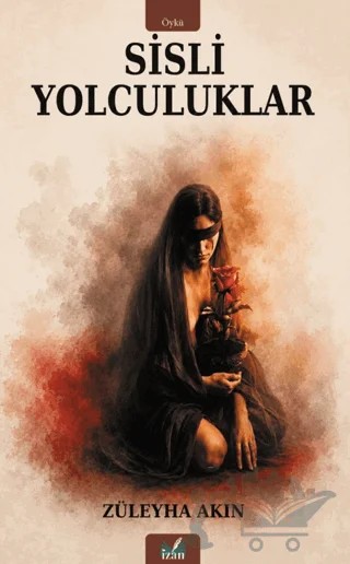 Sisli Yolculuklar – Züleyha Akın – İzan Yayıncılık kitap kapağı