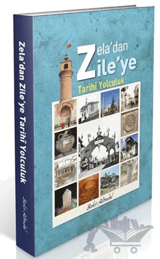 Zela’dan Zile’ye Tarihi Yolculuk – Bekir Altındal – Cinius Yayınları kitap kapağı