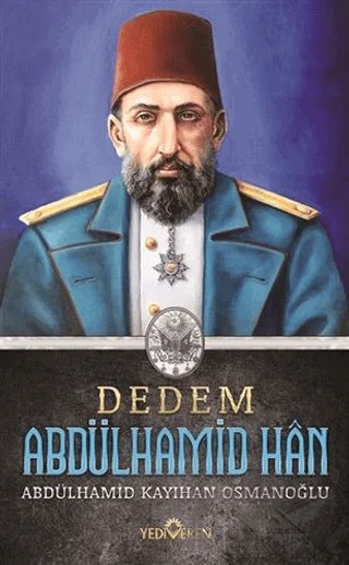 Dedem Abdülhamid Han (Ciltsiz) – Abdülhamid Kayıhan Osmanoğlu – Yediveren Yayınları kitap kapağı