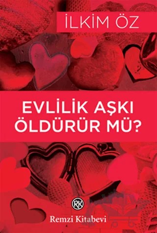 Evlillik Aşkı Öldürür mü? – İlkim Öz – Remzi Kitabevi kitap kapağı