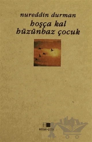 Hoşçakal Hüzünbaz Çocuk – Nurettin Durman – Beyan Yayınları kitap kapağı
