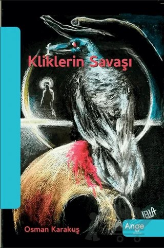 Kliklerin Savaşı – Osman Karakuş – Ange Yayınları kitap kapağı