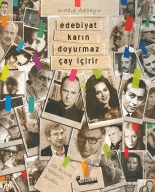 Edebiyat Karın Doyurmaz Çay İçirir – Sıddık Akbayır – Akçağ Yayınları kitap kapağı