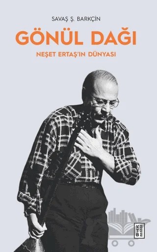 Gönül Dağı Neşet Ertaş’ın Dünyası – Savaş Ş. Barkçin – Ketebe Yayınları kitap kapağı
