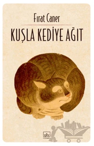 Kuşla Kediye Ağıt – Fırat Caner – İthaki Yayınları kitap kapağı