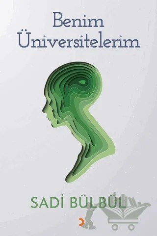 Benim Üniversitelerim – Sadi Bülbül – Cinius Yayınları kitap kapağı