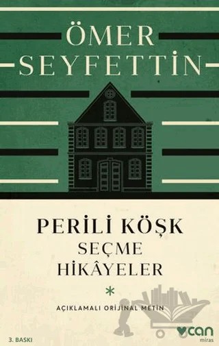 Perili Köşk ve Seçme Hikayeler (Açıklamalı Orijinal Metin) – Ömer Seyfettin – Can Yayınları kitap kapağı