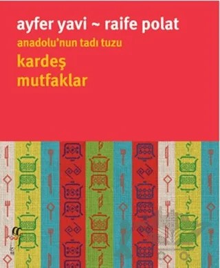 Anadolu’nun Tadı Tuzu – Ayfer Yavi, Raife Polat – Oğlak Yayıncılık kitap kapağı