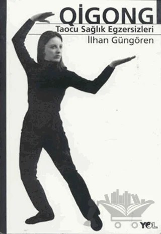 Qigong Taocu Sağlık Egzersizleri – İlhan Güngören – Yol Yayınları kitap kapağı