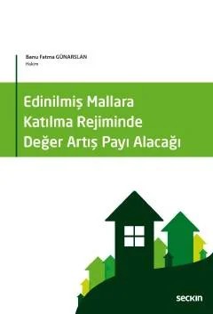Edinilmiş Mallara Katılma Rejiminde Değer Artış Payı Alacağı – Banu Fatma Günarslan – Seçkin Yayıncılık kitap kapağı