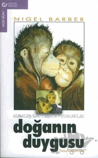 Doğanın Duygusu Acımasız Bir Dünyada Fedakarlık – Nigel Barber – Güncel Yayıncılık kitap kapağı