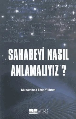 Sahabeyi Nasıl Anlamalıyız? – Muhammed Emin Yıldırım – Siyer Yayınları kitap kapağı