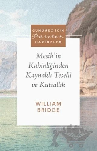 Mesih'in Kahinliğinden Kaynaklı Teselli ve Kutsallık – William Bridge – Ahit Yayınları kitap kapağı