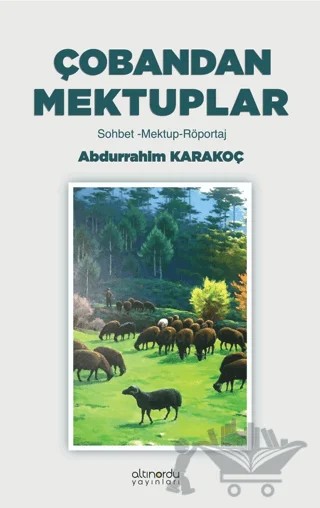 Çobandan Mektuplar – Abdurrahim Karakoç – Altınordu Yayınları kitap kapağı