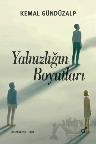 Yalnızlığın Boyutları – Kemal Gündüzalp – Alkali Kitap kitap kapağı