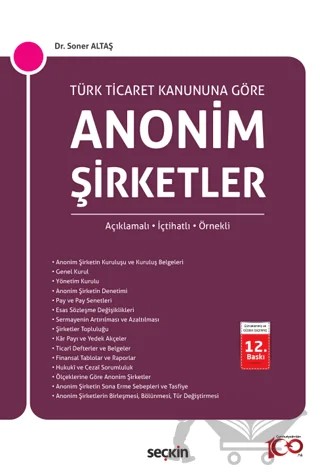 Türk Ticaret Kanunu'na Göre Anonim Şirketler Açıklamalı, İçtihatlı, Örnekli – Soner Altaş – Seçkin Yayıncılık kitap kapağı