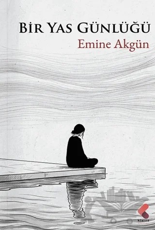 Bir Yas Günlüğü – Emine Akgün – Klaros Yayınları kitap kapağı