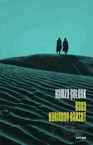 Bana Yarından Bahset – Hamza Çelenk – Beyan Yayınları kitap kapağı