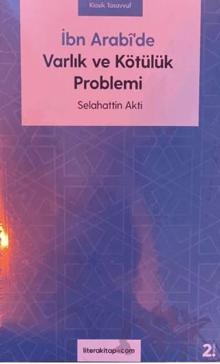 İbn Arabi'de Varlık ve Kötülük Problemi – Selahattin Akti – Litera Yayıncılık kitap kapağı