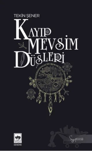 Kayıp Mevsim Düşleri – Tekin Şener – Ötüken Neşriyat kitap kapağı