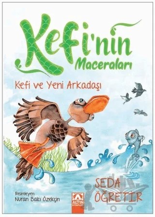 Kefi ve Yeni Arkadaşı - Kefi'nin Maceraları – Seda Öğretir – Altın Kitaplar kitap kapağı