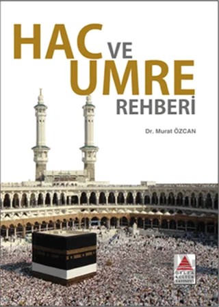 Hac ve Umre Rehberi – Murat Özcan – Delta Kültür Yayınevi kitap kapağı