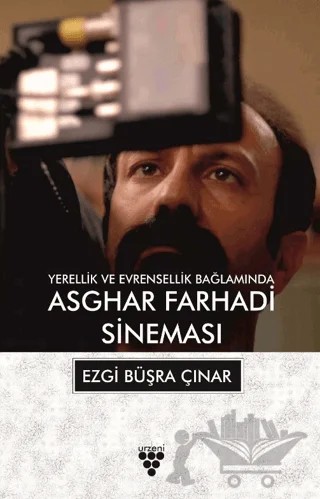 Asghar Farhadi Sineması – Ezgi Büşra Çınar – Urzeni Yayıncılık kitap kapağı