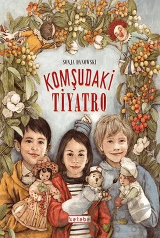Komşudaki Tiyatro – Sonja Danowski – Ketebe Çocuk kitap kapağı
